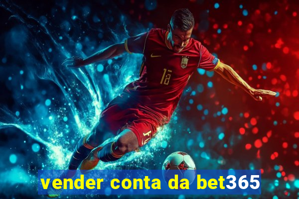 vender conta da bet365